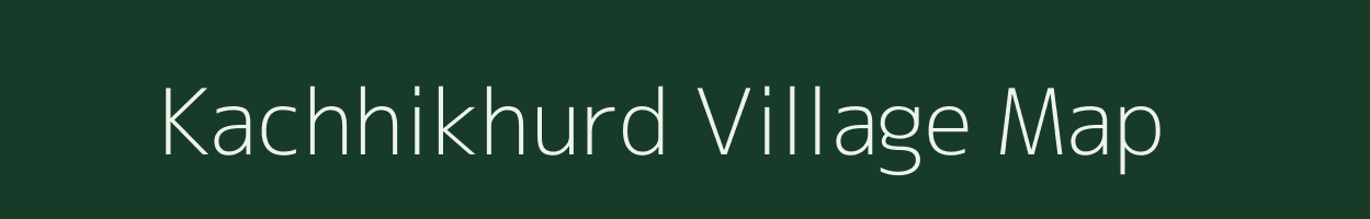 Kachhikhurd village map in Uttar Pradesh