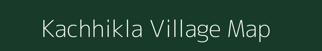 Kachhikla village map in Uttar Pradesh
