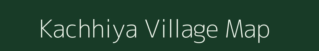 Kachhiya village map in Chhattisgarh