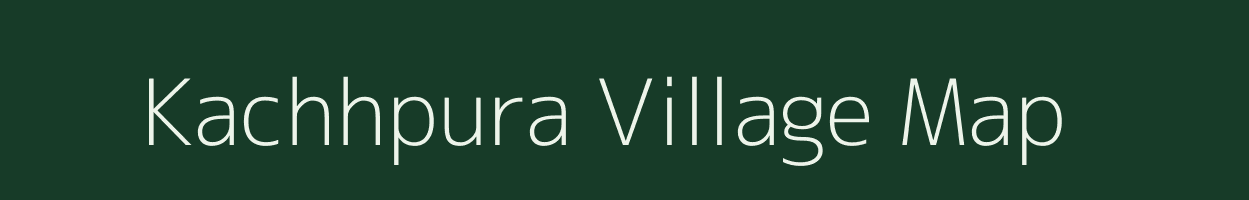 Kachhpura village map in Rajasthan