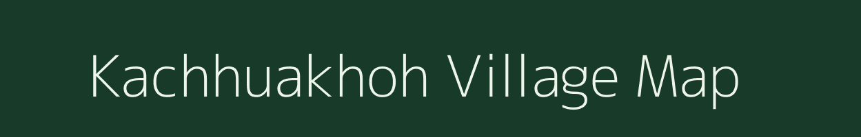 Kachhuakhoh village map in Chhattisgarh