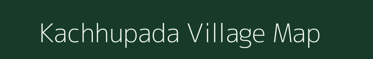 Kachhupada village map in Odisha