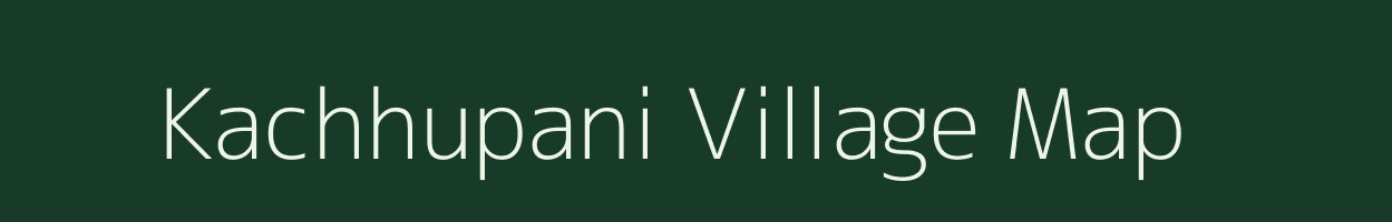 Kachhupani village map in Jharkhand