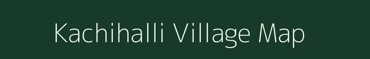 Kachihalli village map in Karnataka