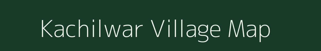 Kachilwar village map in Chhattisgarh