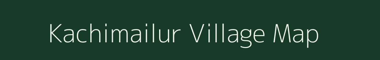 Kachimailur village map in Tamil Nadu