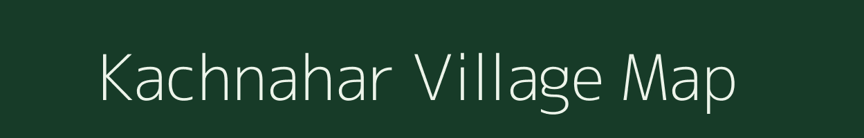 Kachnahar village map in Bihar