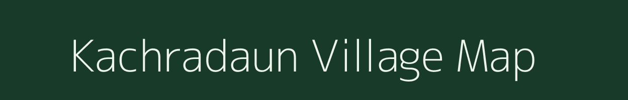 Kachradaun village map in Bihar