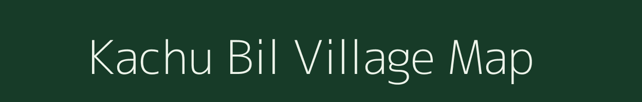 Kachu Bil village map in Assam