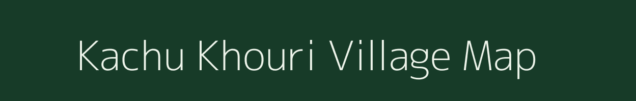 Kachu Khouri village map in Assam