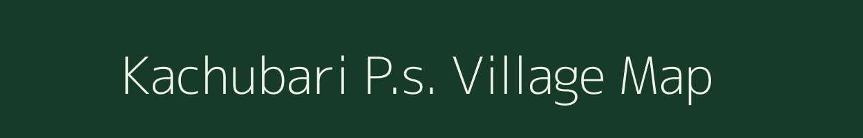 Kachubari P.s. village map in Assam