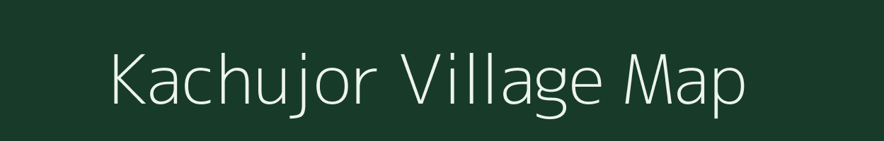 Kachujor village map in West Bengal