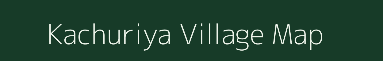 Kachuriya village map in Madhya Pradesh