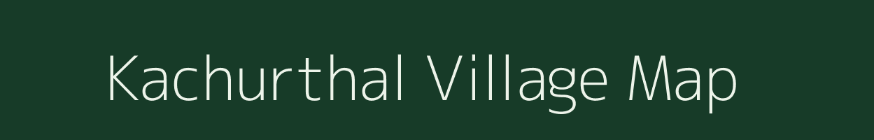 Kachurthal village map in Assam