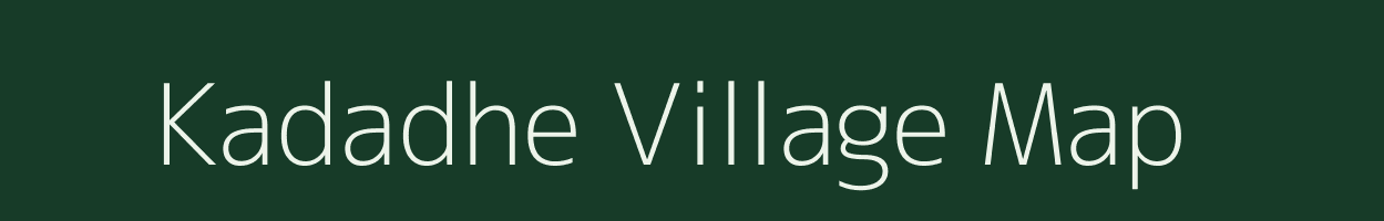 Kadadhe village map in Maharashtra