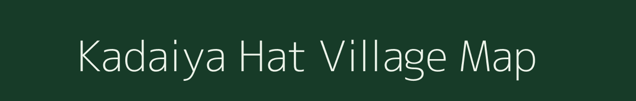 Kadaiya Hat village map in Rajasthan