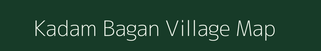 Kadam Bagan village map in Assam