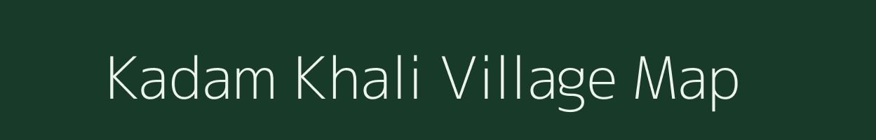 Kadam Khali village map in Bihar