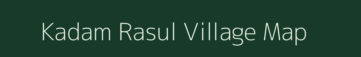 Kadam Rasul village map in Bihar