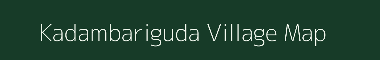Kadambariguda village map in Odisha