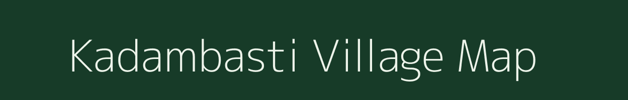 Kadambasti village map in Assam