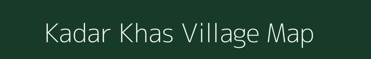 Kadar Khas village map in Uttar Pradesh