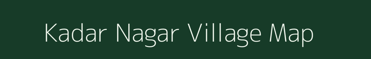 Kadar Nagar village map in Rajasthan