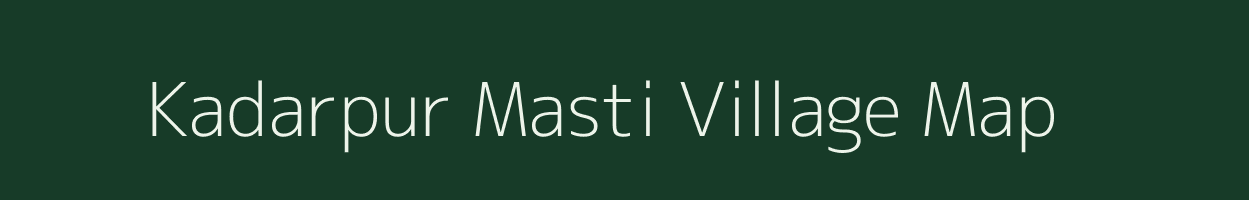 Kadarpur Masti village map in Uttar Pradesh