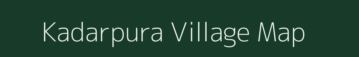 Kadarpura village map in Rajasthan