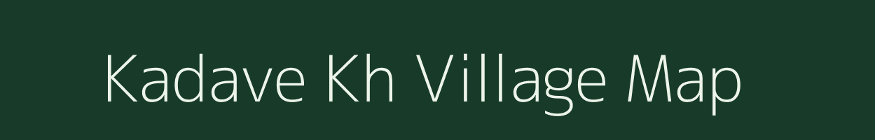 Kadave Kh village map in Maharashtra