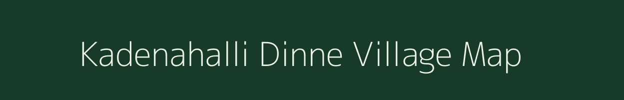 Kadenahalli Dinne village map in Karnataka