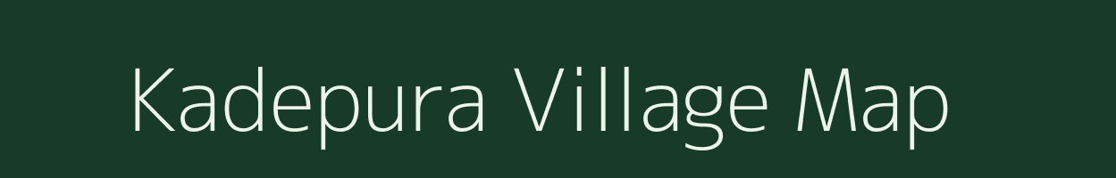 Kadepura village map in Bihar