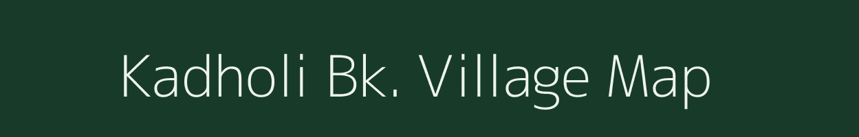 Kadholi Bk. village map in Maharashtra