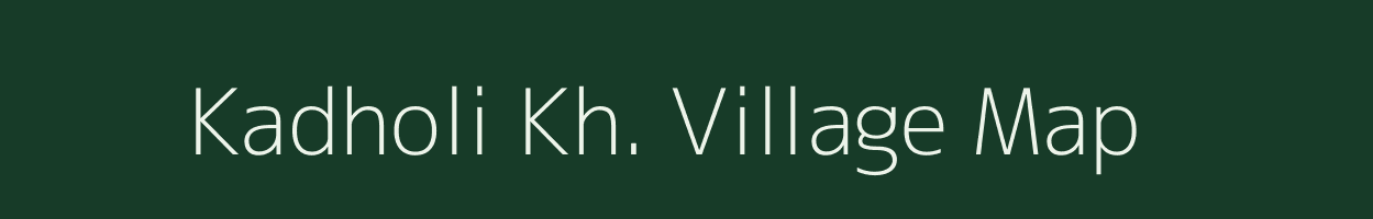 Kadholi Kh. village map in Maharashtra