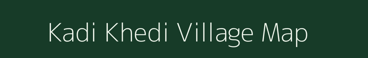 Kadi Khedi village map in Madhya Pradesh