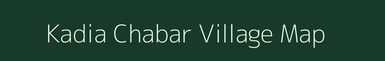 Kadia Chabar village map in Madhya Pradesh