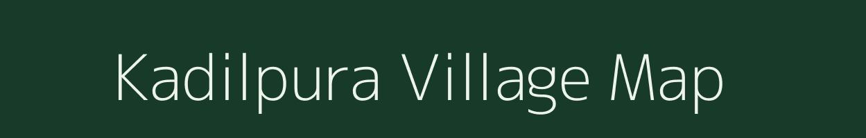 Kadilpura village map in Uttar Pradesh