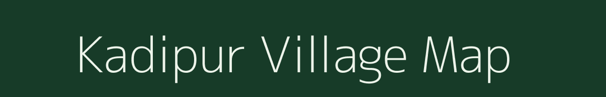 Kadipur village map in Bihar