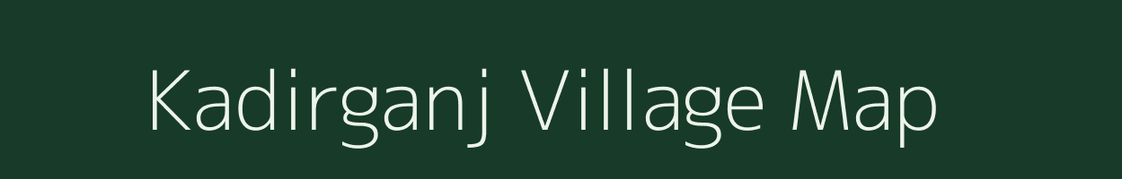 Kadirganj village map in Uttar Pradesh