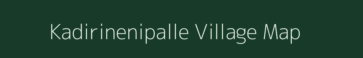 Kadirinenipalle village map in Andhra Pradesh