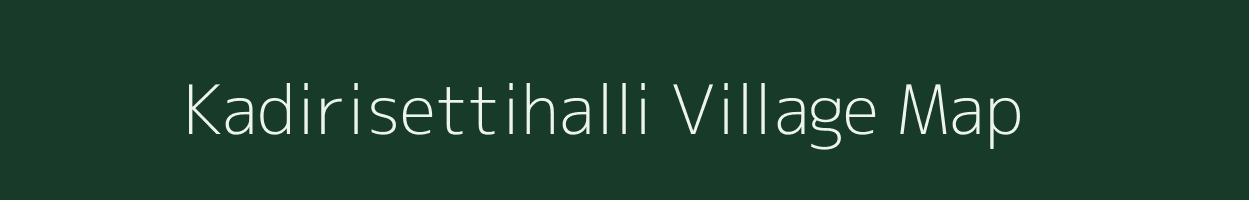 Kadirisettihalli village map in Karnataka