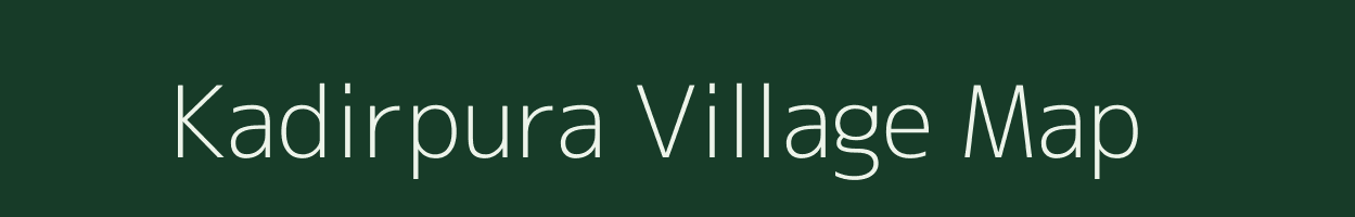 Kadirpura village map in Bihar