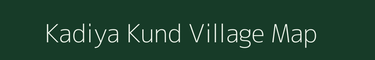 Kadiya Kund village map in Madhya Pradesh