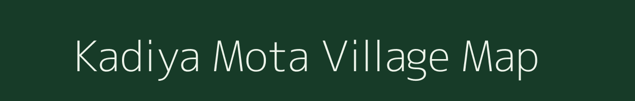 Kadiya Mota village map in Gujarat