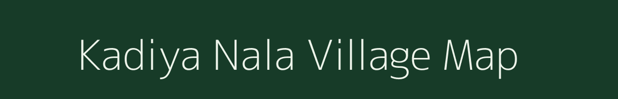 Kadiya Nala village map in Rajasthan