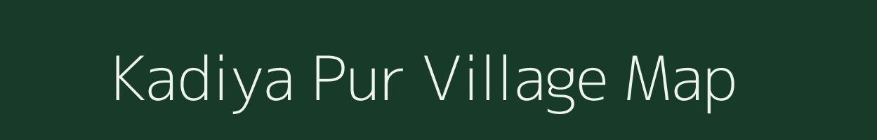 Kadiya Pur village map in Uttar Pradesh