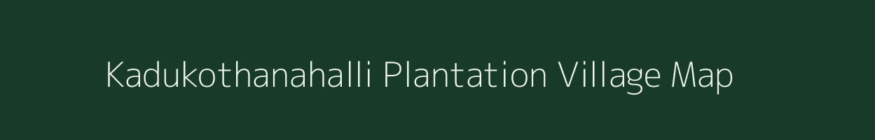 Kadukothanahalli Plantation village map in Karnataka