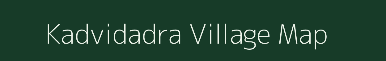 Kadvidadra village map in Gujarat