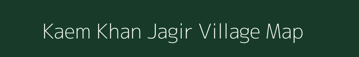 Kaem Khan Jagir village map in Bihar