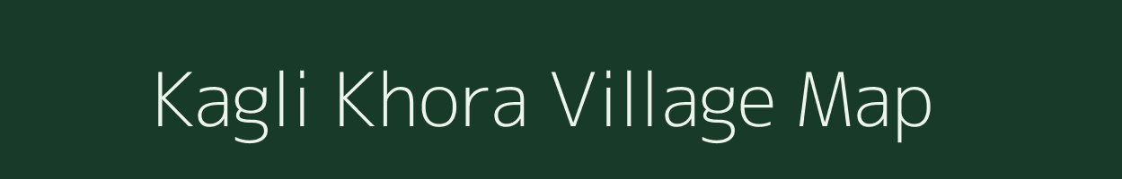 Kagli Khora village map in Madhya Pradesh